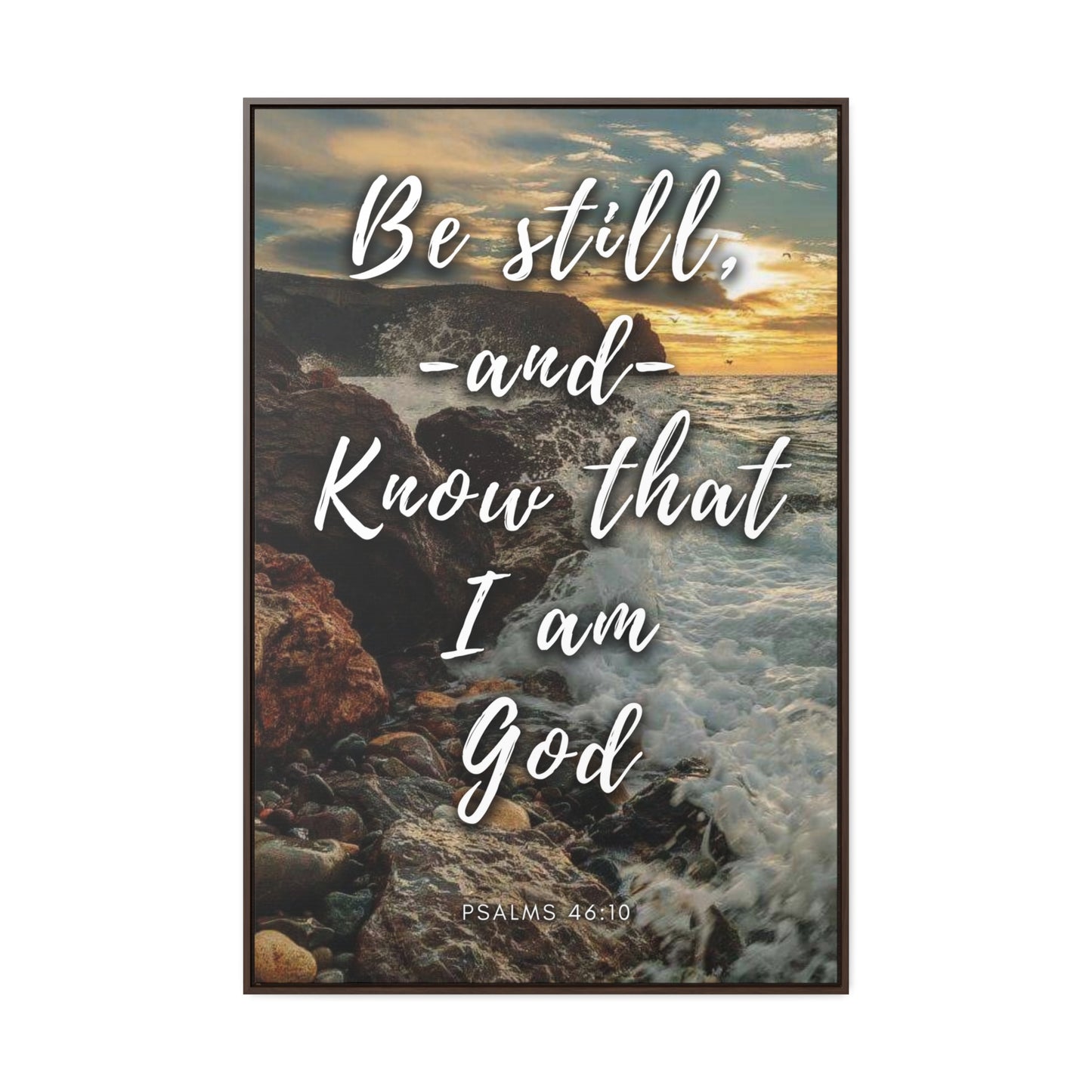 Be Still And Know That I Am God Gallery Canvas Wraps, Vertical Frame