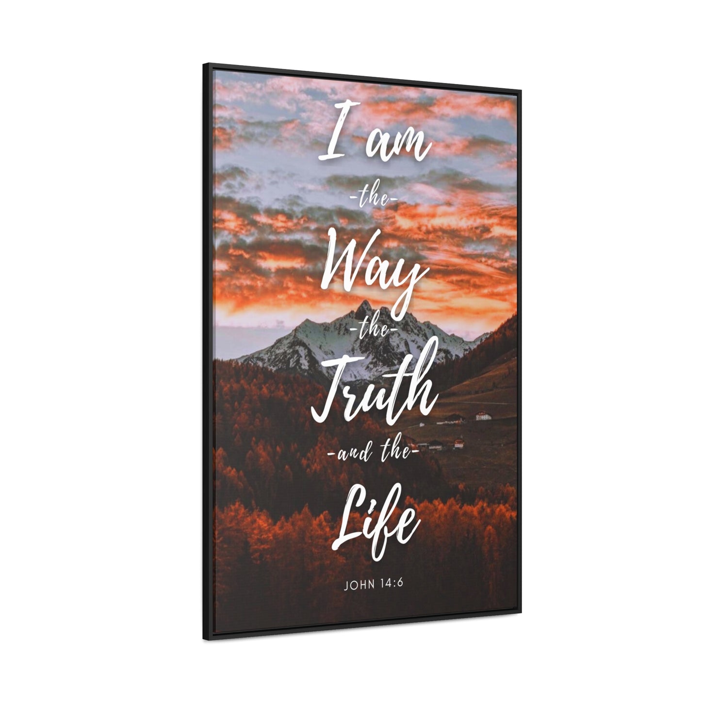 I Am The Way The Truth The Life Gallery Canvas Wraps, Vertical Frame