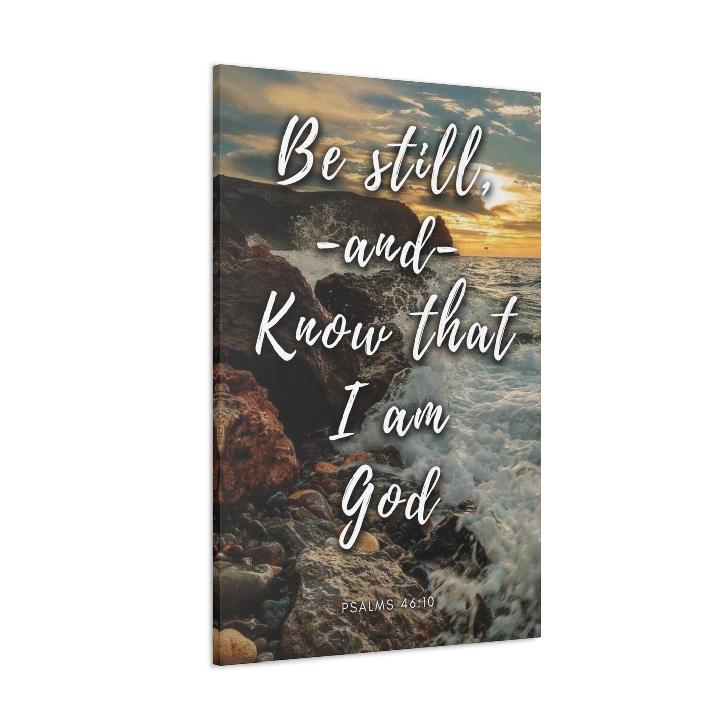 Be Still And Know That I Am God Canvas Gallery Wraps