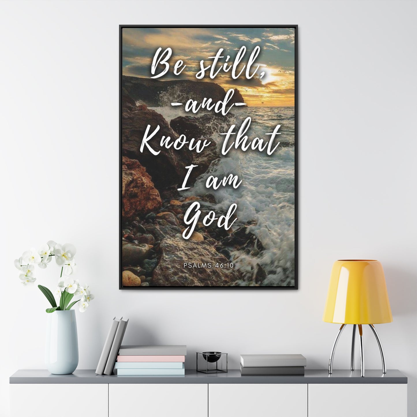 Be Still And Know That I Am God Gallery Canvas Wraps, Vertical Frame