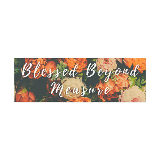 Blessed Beyond Measure Canvas Gallery Wraps