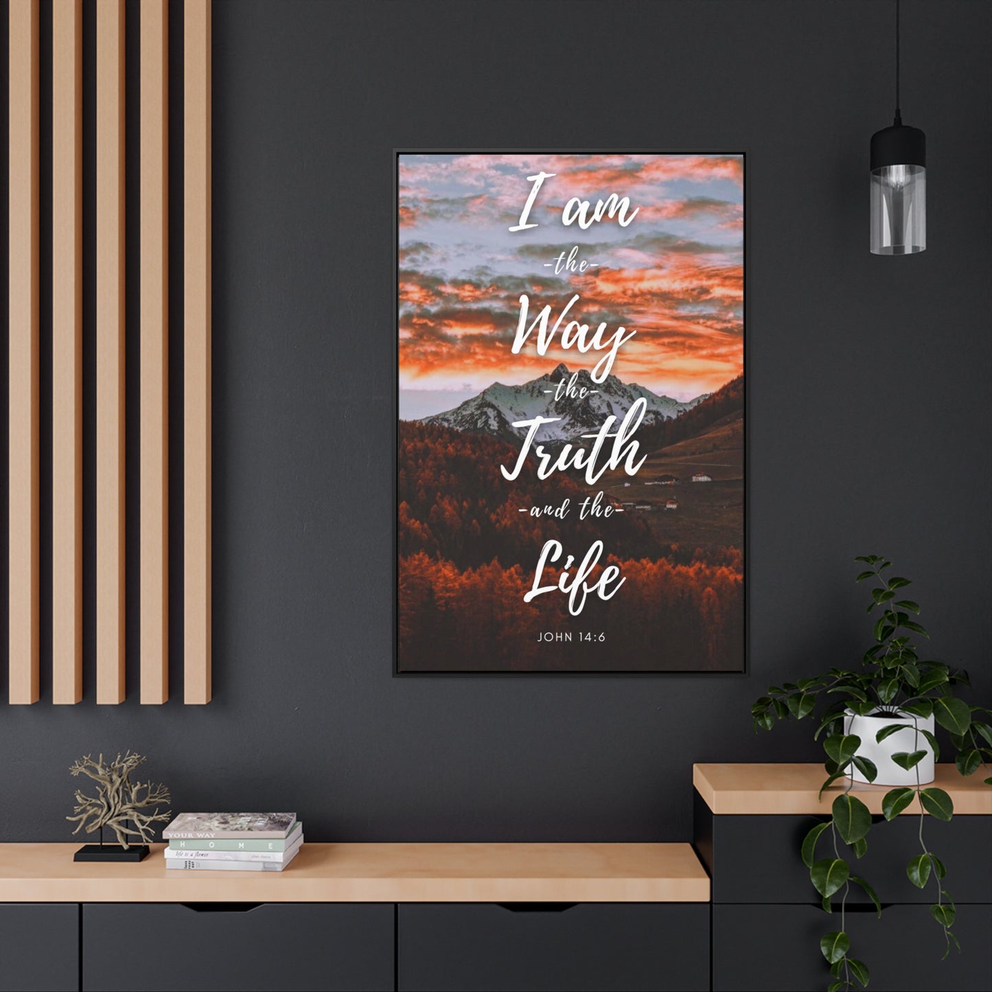 I Am The Way The Truth The Life Gallery Canvas Wraps, Vertical Frame