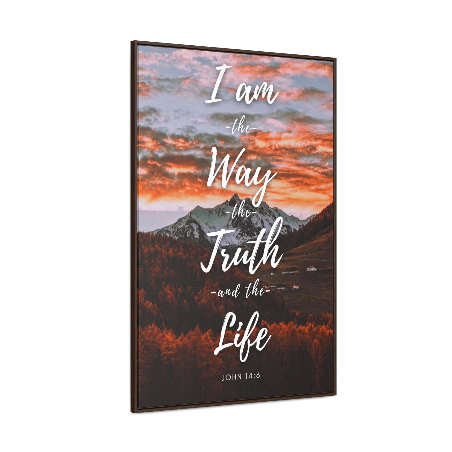 I Am The Way The Truth The Life Gallery Canvas Wraps, Vertical Frame