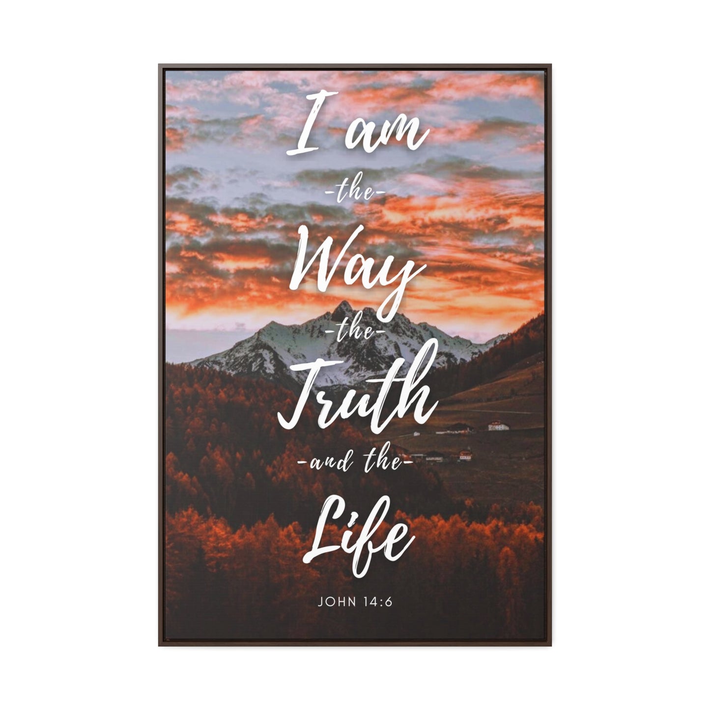 I Am The Way The Truth The Life Gallery Canvas Wraps, Vertical Frame