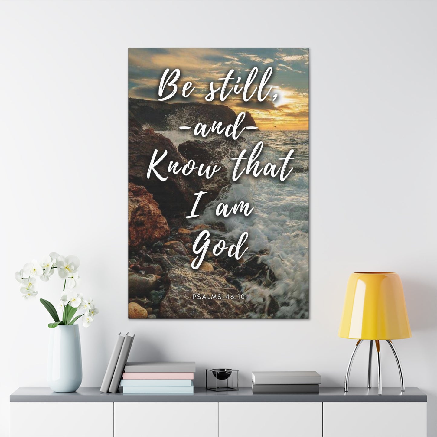 Be Still And Know That I Am God Canvas Gallery Wraps