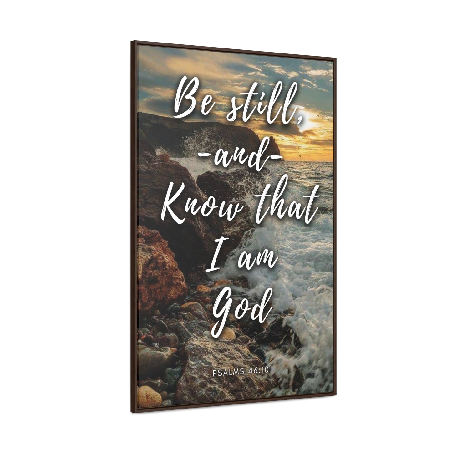 Be Still And Know That I Am God Gallery Canvas Wraps, Vertical Frame